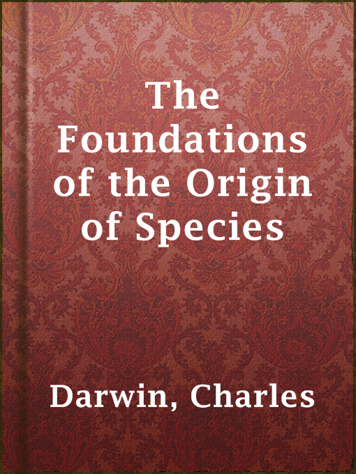 Title details for The Foundations of the Origin of Species by Charles Darwin - Available